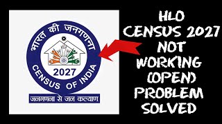 How To Solve HLO Census 2027 App Not Working (Open) Problem || Rsha26 Solutions
