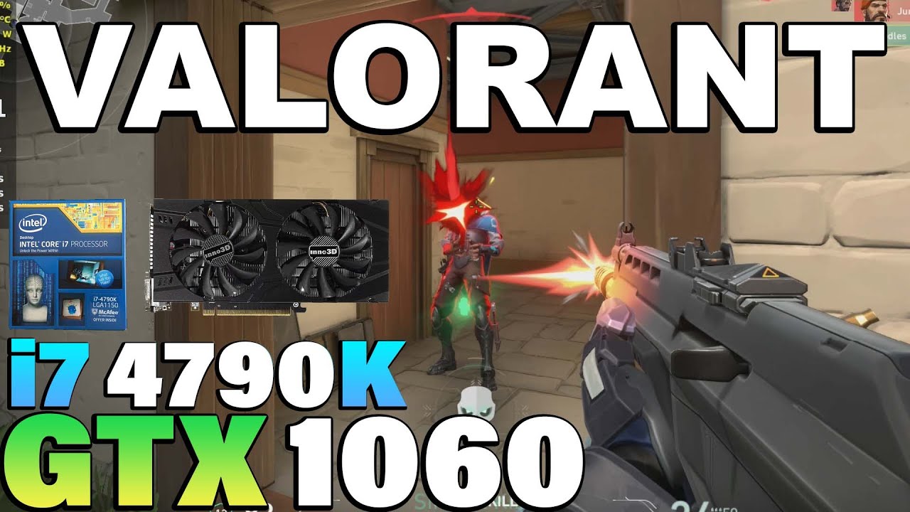 Valorant - i7 4790K + GTX 1060 - YouTube Valorant - i7 4790K + GTX 1060 - YouTube