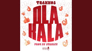 Ola Kala - Trannos
