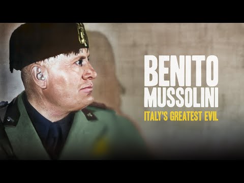 Benito Mussolini: Italy's Greatest Evil | Full Documentary