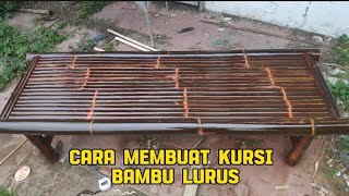 CARA PEMBUATAN KURSI BAMBU LURUS PANJANG 170 CM