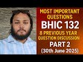 BHIC 132 Most Important Question || 8 Year PYQ Solved || Must Watch for 30th June 2025 || Part - 2