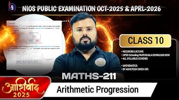 NIOS Class 10 Maths | Arithmetic Progression By Ashutosh sir | MATHS-211 | 2025–2026 Exam