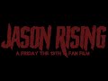 Jason rising   a friday the 13th fan film    teaser 1