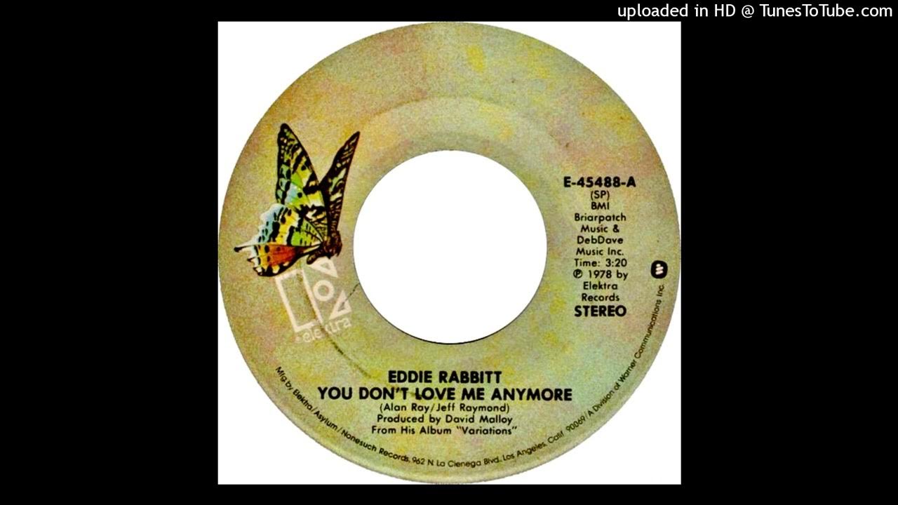 Yvette He Don't Love Me No More YOU DON'T LOVE ME ANYMORE - EDDIE RABBITT - YouTube