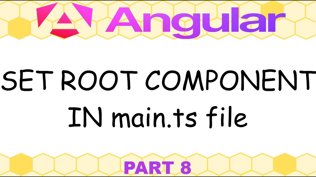 Angular 21 - 8. Components, bootstrapping of root component in main.ts file (part 5)