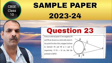 2023-24 Sample paper CBSE Class 10th Q 23: From an external point P, two tangents, PA  and PB are d