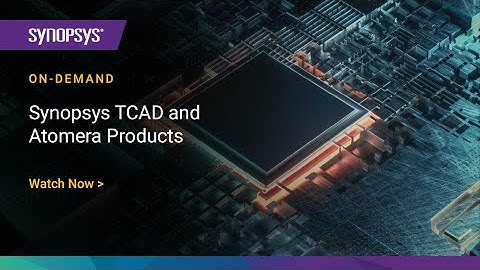 Synopsys TCAD and Atomera Products Introduction  | Synopsys