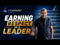 Earning Respect as a Leader: What Should You Do | Varun Bhargava