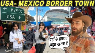 HOW IS LIFE IN USA  MEXICO BORDER TOWN