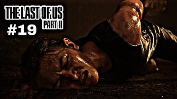 THE LAST OF US 2 Walkthrough Gameplay PS4 PRO Part 19 YARA