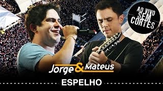 Jorge & Mateus - Espelho - [DVD Ao Vivo Sem Cortes] - (Clipe Oficial) chords