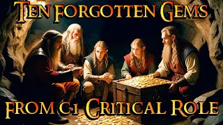 Ten Critical Role Forgotten gems in one Place