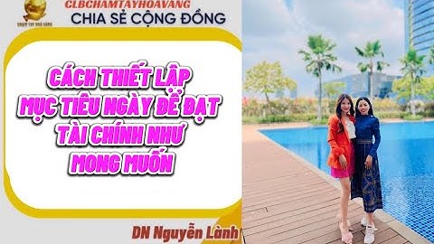 CÁCH THIẾT LẬP MỤC TIÊU NGÀY ĐỂ ĐẠT TÀI CHÍNH NHƯ MONG MUỐN