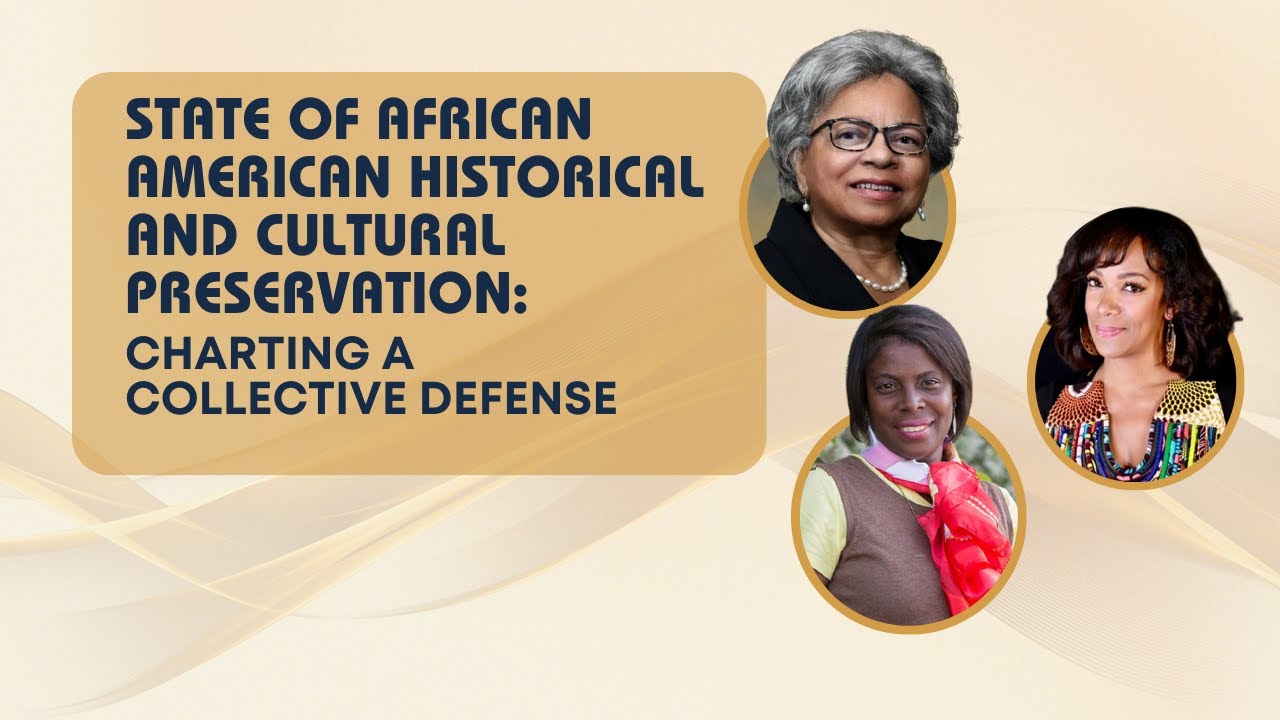 The State of African American Historical and Cultural Preservation: Charting a Collective Defense