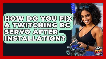 How Do You Fix A Twitching RC Servo After Installation? - RC Toy Central