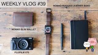 NOMADのレザー製品が届いた / 地元の純喫茶 / FUJIFILM X70いまさらレビュー / その他 [Weekly Vlog #39]