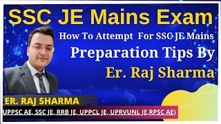#SSCJE HOW TO ATTEMPT FOR SSC JE MAINS, PREPARATION TIPS BY ER. RAJ SHARMA