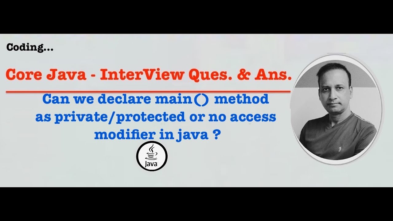 Can we declare main() method as private/protected or no access modifier ...