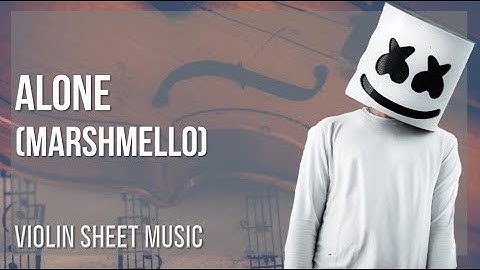 Violin Sheet Music: How to play Alone by Marshmello