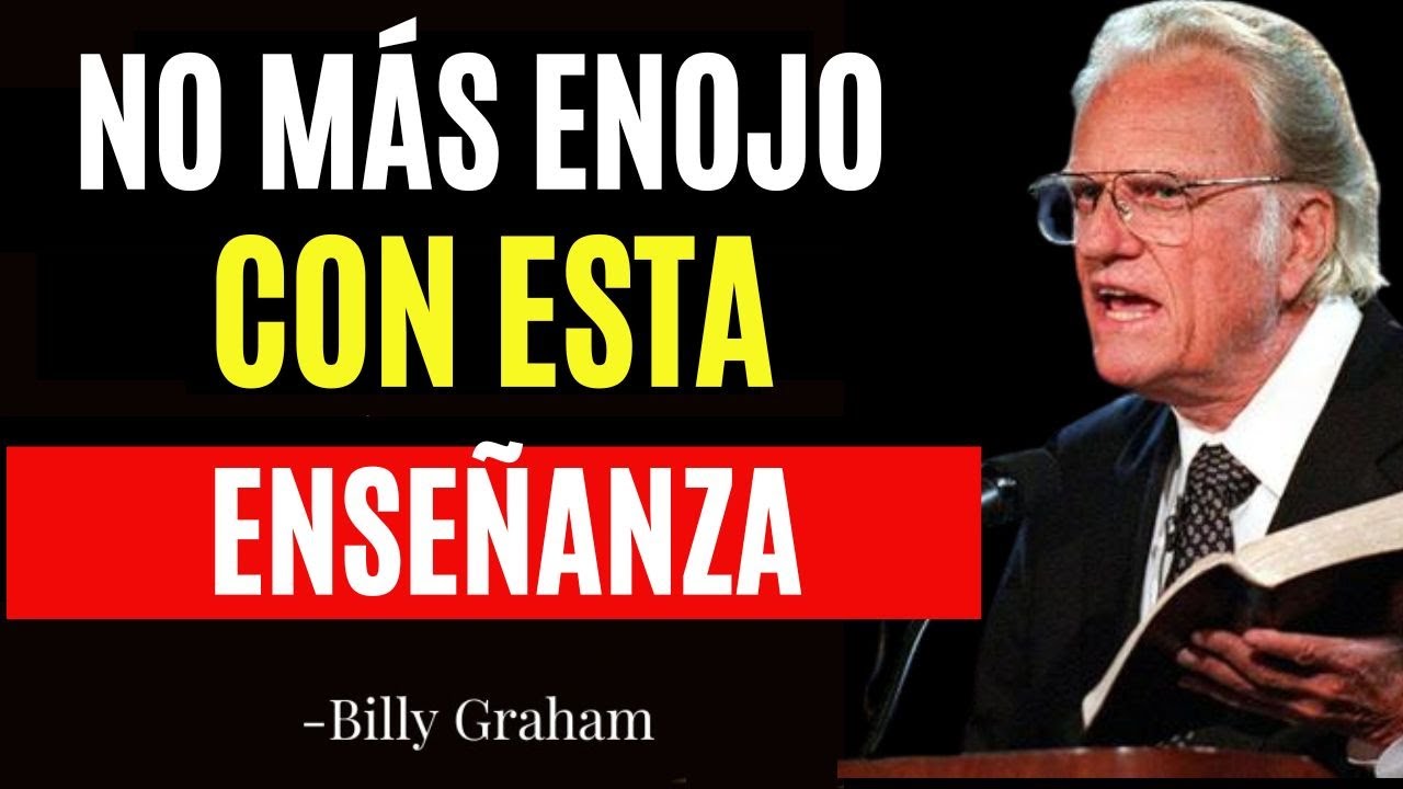 No Te Enojes ni Te Moleste Nunca Mas Con Nadie,  Poderosa Enseñanza De - Billy Graham