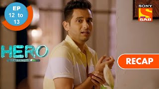 Hero - Gayab Mode On | हीरो - गायब मोड ऑन |  | Ep 12 & Ep 13 | RECAP