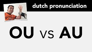 Dutch pronunciation/spelling: OU vs AU