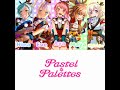 【バンドリ】【ガルパ】Pastel*pallets 天下トーイツA to Z☆ [lyric]