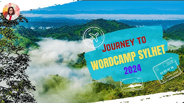 Journey to WordCamp Sylhet 2024 | WordPress Event | Bangladesh WordPress Community Event