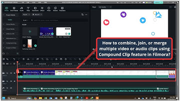 How to combine, join, or merge multiple video or audio clips using Compound Clip feature in Filmora?