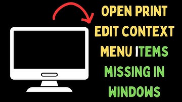 How to Fix Open, Print and Edit Context Menu Items Missing on Windows 11