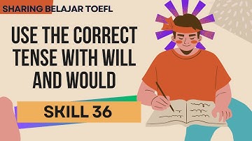 DELEN VAN DE TOEFL-STRUCTUUR || VAARDIGHEID 36 DE JUISTE TIJD GEBRUIKEN MET WILL EN WOULD