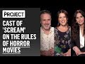 Cast Of 'Scream' On The Rules Of Horror Movies