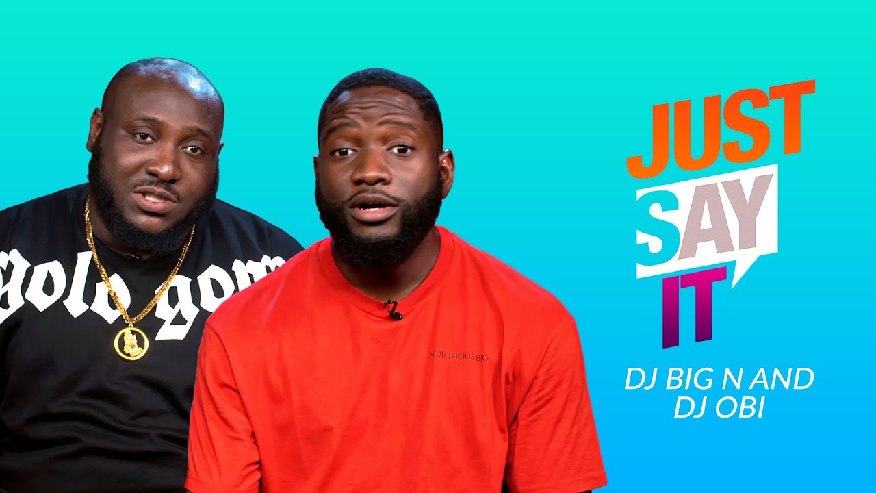 ⁣Just Say It - DJ Big N & DJ Obi