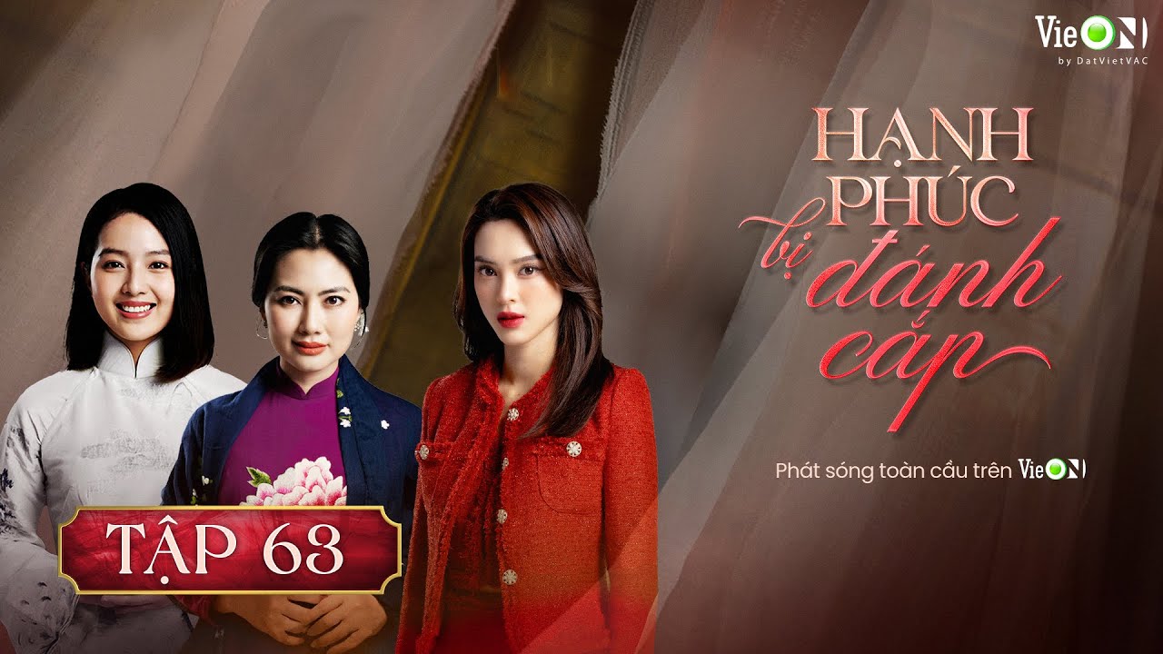 Hạnh Phúc Bị Đánh Cắp (Phần 2) - FULL Tập 63 | Gia Đấu Việt Hot Nhất | Xem sớm nhất trên VieON