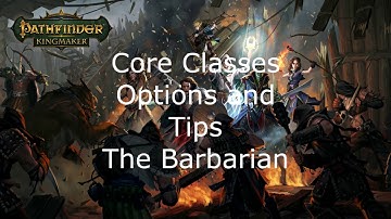 Pathfinder Kingmaker Core Classes Options and Tips The Barbarian