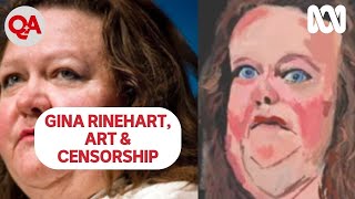 Gina Rinehart, Art &amp; Censorship | Q+A