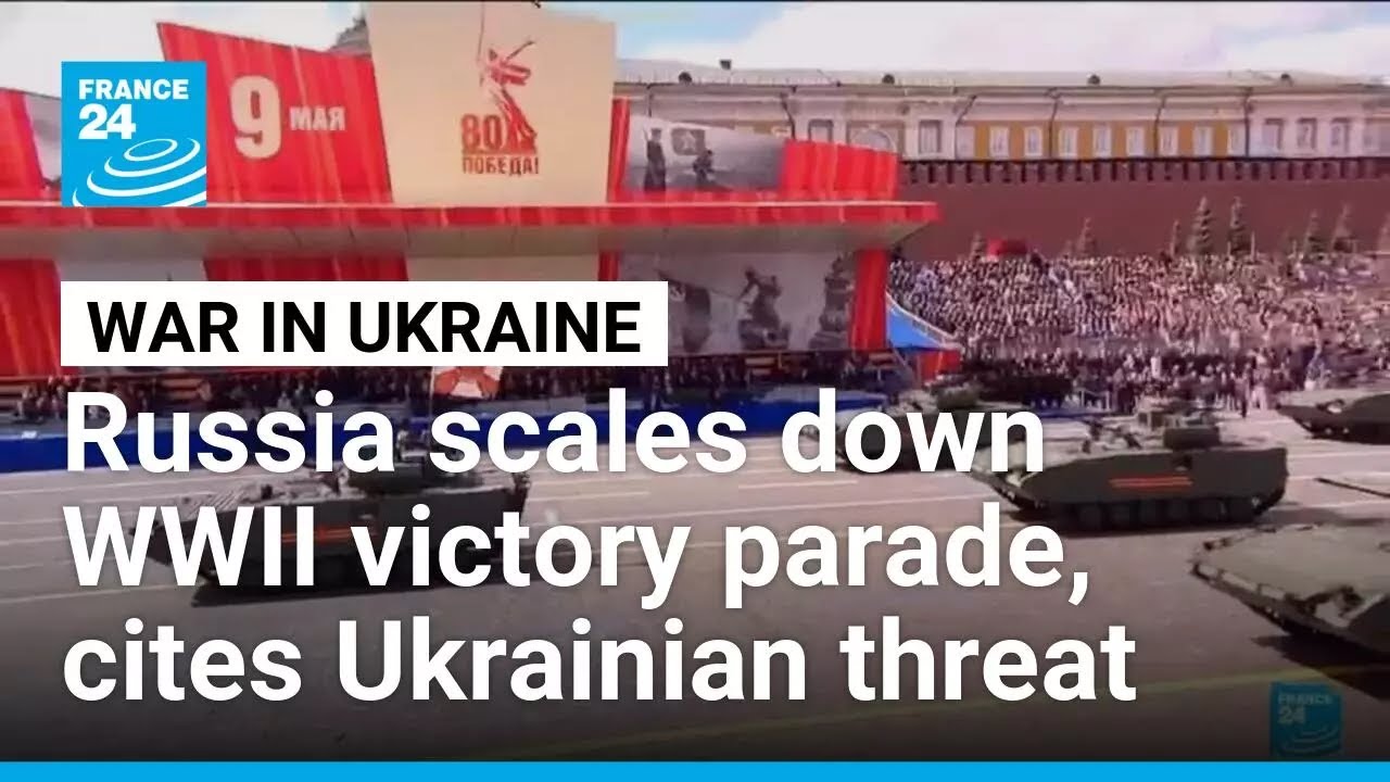 Russia scales down WW2 victory parade due to Ukrainian threat • FRANCE 24 English