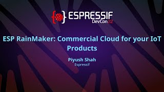 EDC22 Day 1 Talk 3: ESP RainMaker Commercial Cloud for your IoT Products