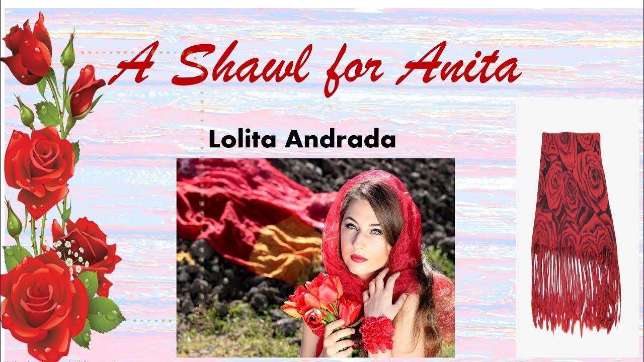 A SHAWL FOR ANITA BY LOLITA ANDRADA YouTube