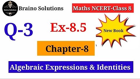 Ex - 8.5 I Class 8 I Q.3 I Maths I Algebraic Expresions and Identities I Chapter 8 I New Book I