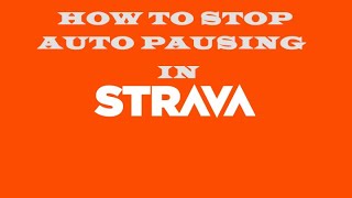 How to stop auto pausing an activity in STRAVA App?