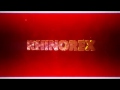 Rhinorex intro