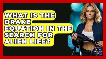 What Is The Drake Equation In The Search For Alien Life? - Astronomy Made Simple