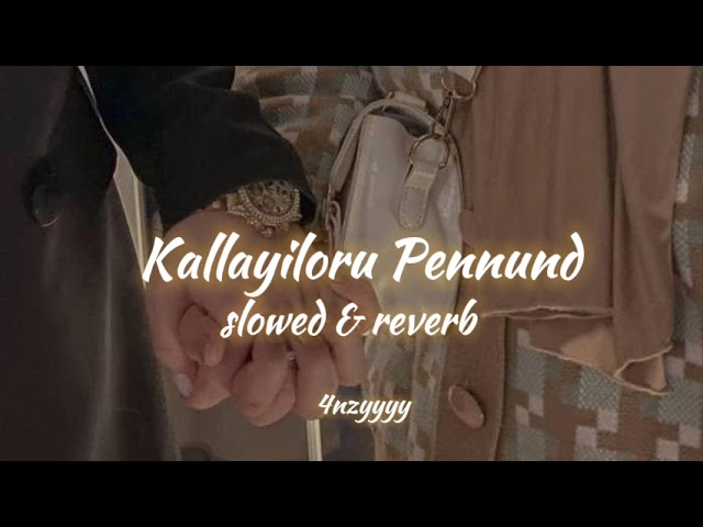 Kallayiloru Pennund (slowed&reverb) 4nzyyyy class=