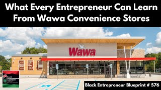 What Every Entrepreneur Can Learn From Wawa Convenience Stores