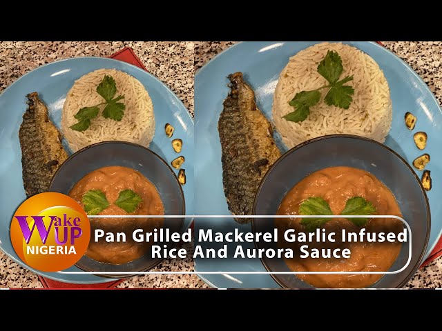 Pan Grilled Mackerel Garlic Infused Rice And Aurora Sauce || Learn The Process