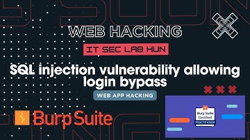 Burp Suite Academy: SQL Injection Vuln: Login Bypass Exploit | Burp Tutorial - IT SEC LAB HUN