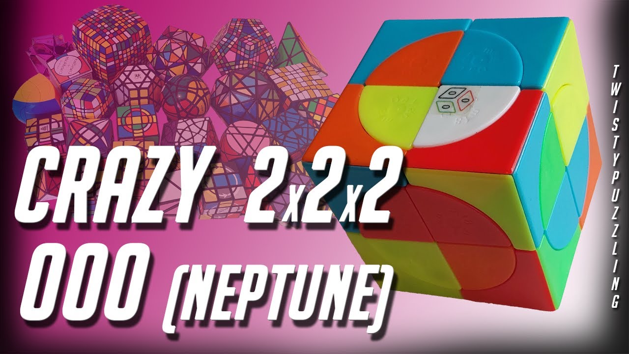 Crazy 2x2x2 version 000 (Neptune) Tutorial