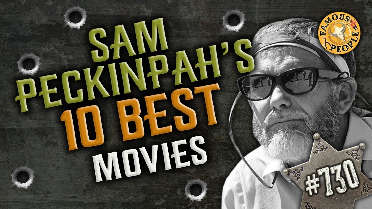 Sam Pekinpah's 10 Best Movies - YouTube